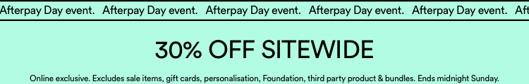 Afterpay Day | 30% off Sitewide. Click to Shop Women's.