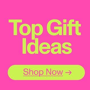 Top Gift Ideas. Shop Now.