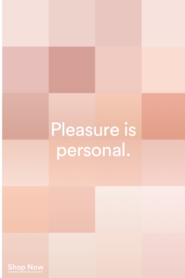 Pleasure is personal. Explore our self love range. Click to Shop