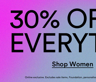 30% OFF Everything - Original Prices. T&Cs Apply. Click to Shop Women.
