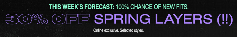 30% Off Selected Styles | SPRING TO IT!