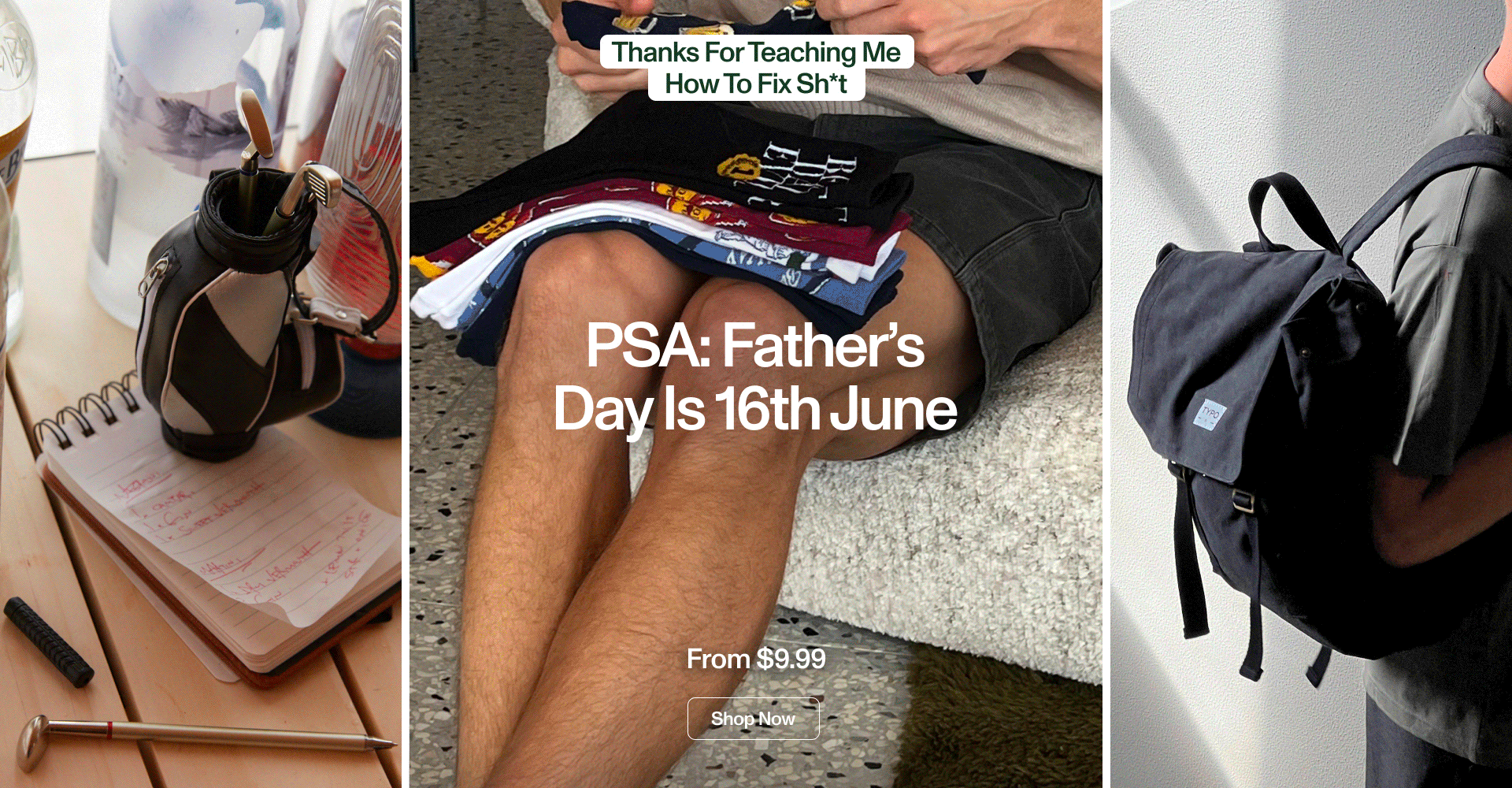 Thanks for teaching me how to fix shit. PSA: Father's Day is 16th June. From $9.99. Shop Now.