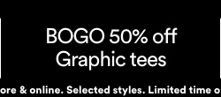 Buy one, get on 50% off Graphic Tees. Click to Shop.