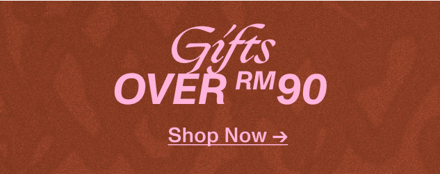 Shop Gifts Over RM90