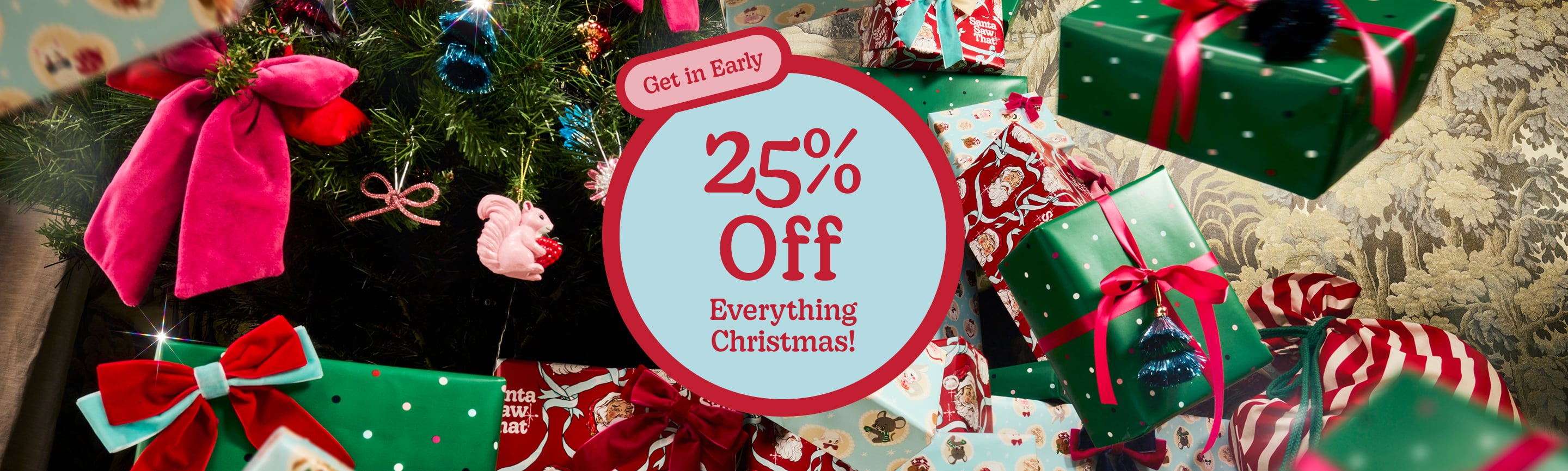 25% Off everything Christmas