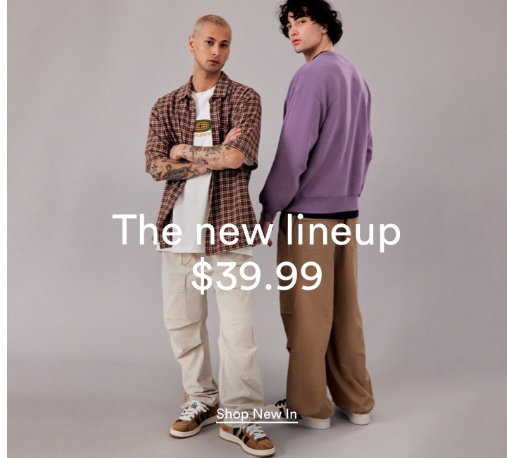 The new lineup $39.99. Click to Shop New In.
