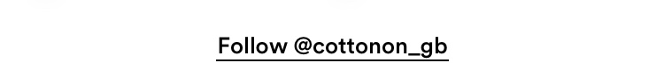Click to Follow Cotton On Women @CottonOn_GB.