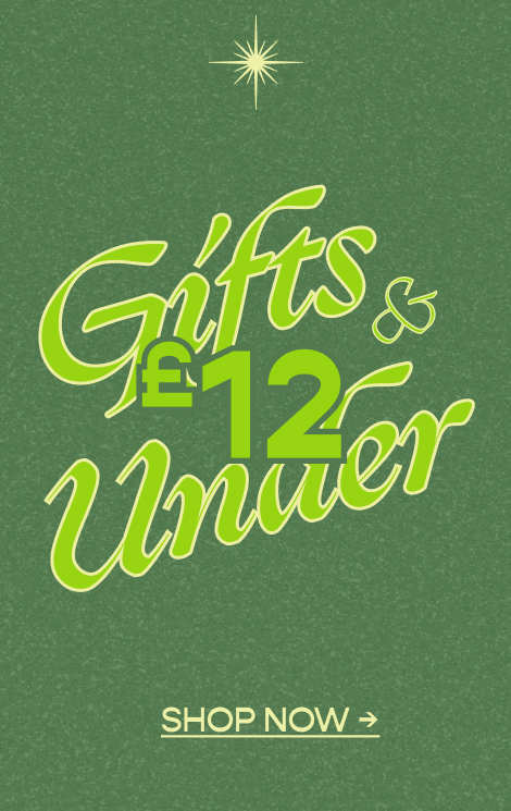 Gifts £12 & Under. Shop Now.