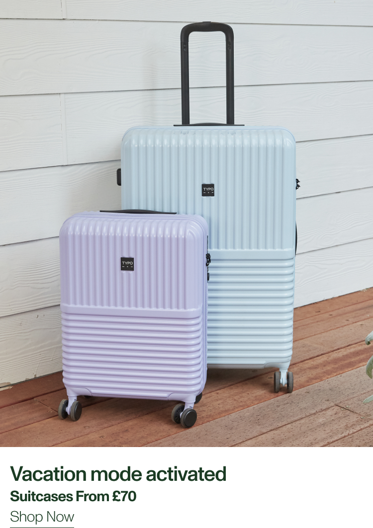 Vacation mode activated. Suitcases from £70. Shop Now.