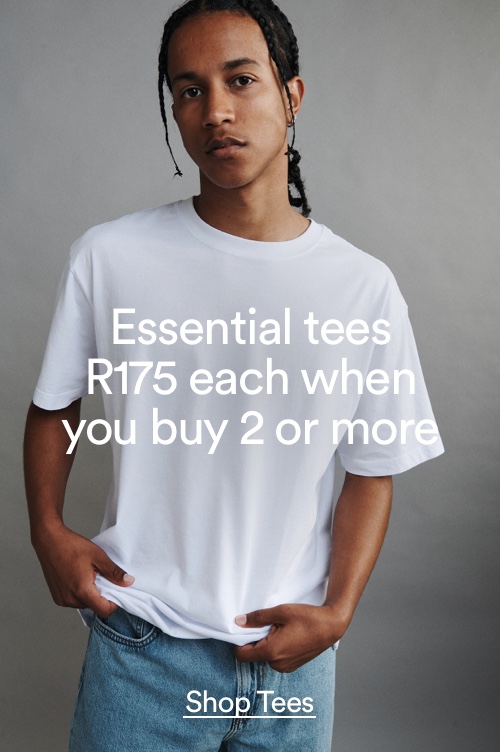 Essential tees R175 each when you buy 2 or more.