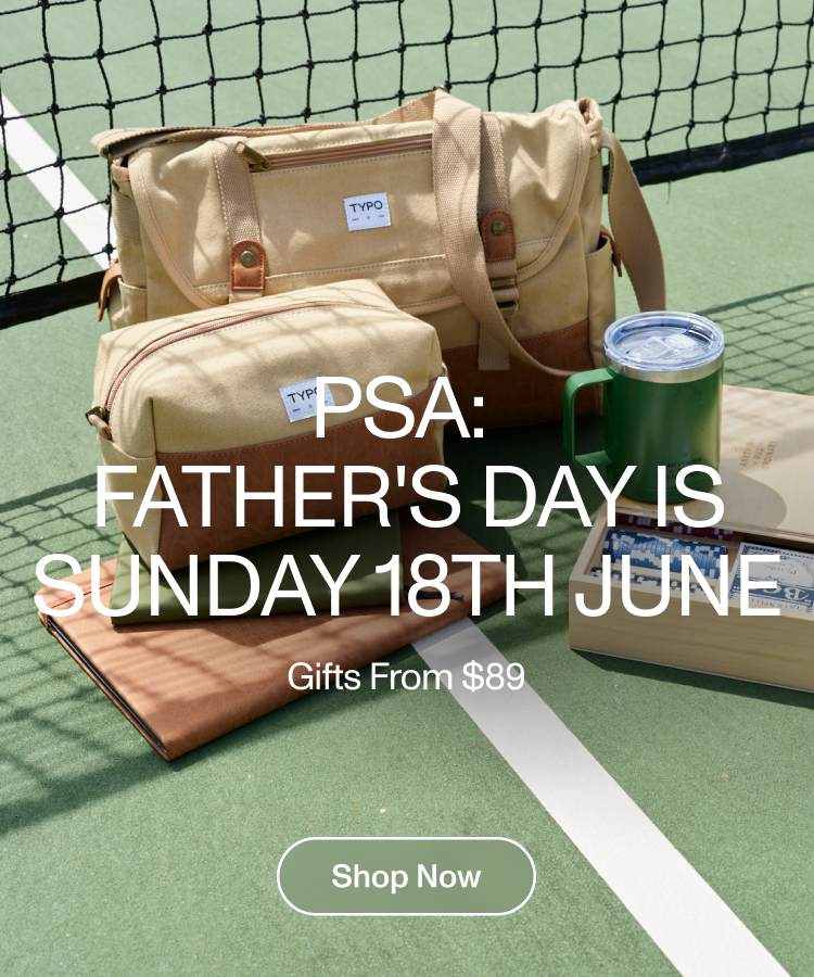 PSA: Father's Day Is Sunday 18th June. Gifts From $89. Shop Now.