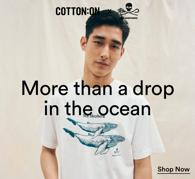 Cotton On x Sea Shepherd. More than a drop in the ocean. Click to Shop.