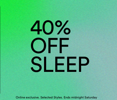 40% Off Sleep. Terms apply. Limited Time Only.