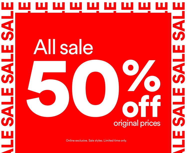 All Sale | 50% Off Original Prices | Online exclusive. T&Cs Apply.
