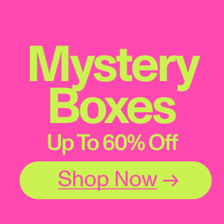 Mystery Boxes. Shop Now.