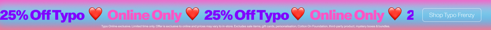 25% off typo. Online only. Shop typo frenzy.