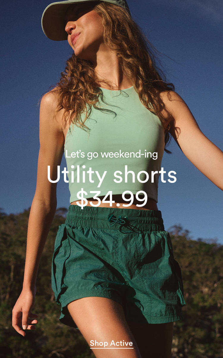 Let's go weekend-ing. Utility shorts $34.99. Click to Shop New in Active.