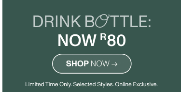 Drink Bottle: Now ᴿ80. Shop Now.