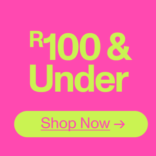 R100 And Under. Shop Now.