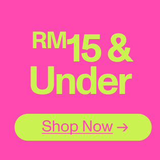RM15 And Under. Shop Now.