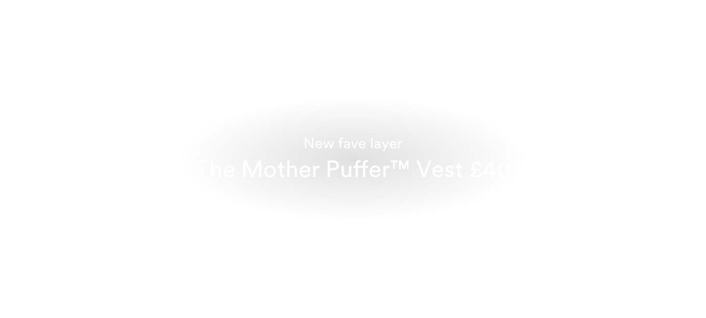 New fave layer. The Mother Puffer Vest £40. Click to Shop.