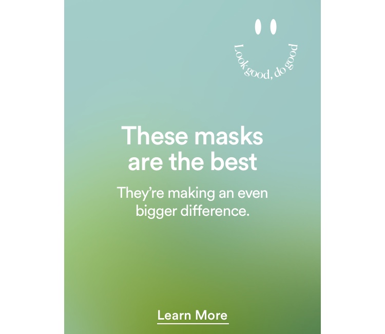 These masks are the best. Click to learn more.