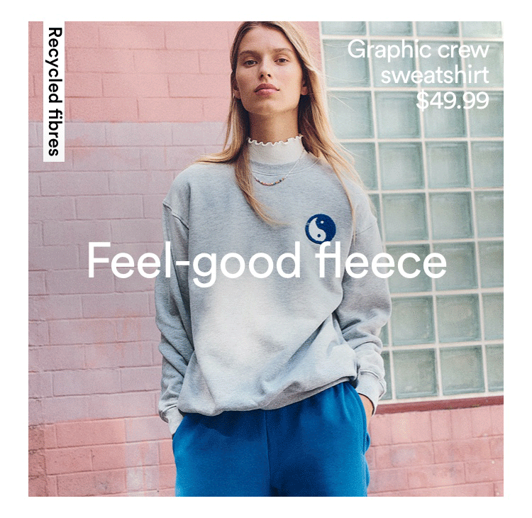 Feel good fleece. Click to shop fleece and sweats.