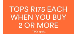 Women's Tops R175 Each When You Buy 2 or More. T&Cs Apply. Click To Shop.