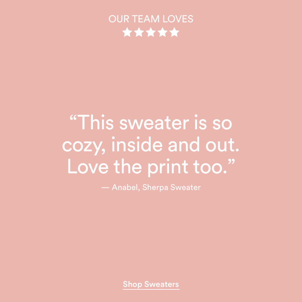 Our Team Loves. Sherpa Sweater. Click To Shop Sweats