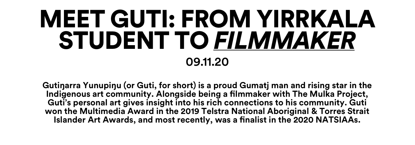 Meet Guti from Yirrkala student to filmmaker.