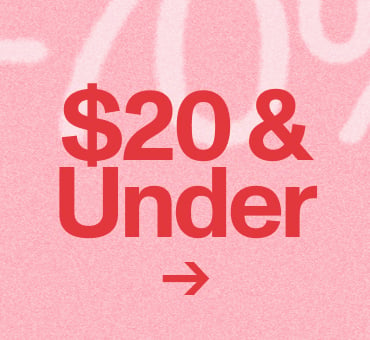 $20 & Under. Shop Now.