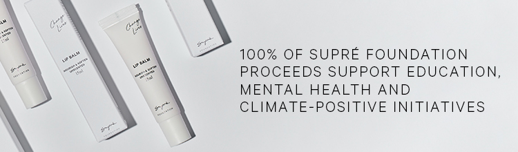 100% of Supre Foundation proceeds support education, mental health and climate-positive initiatives.