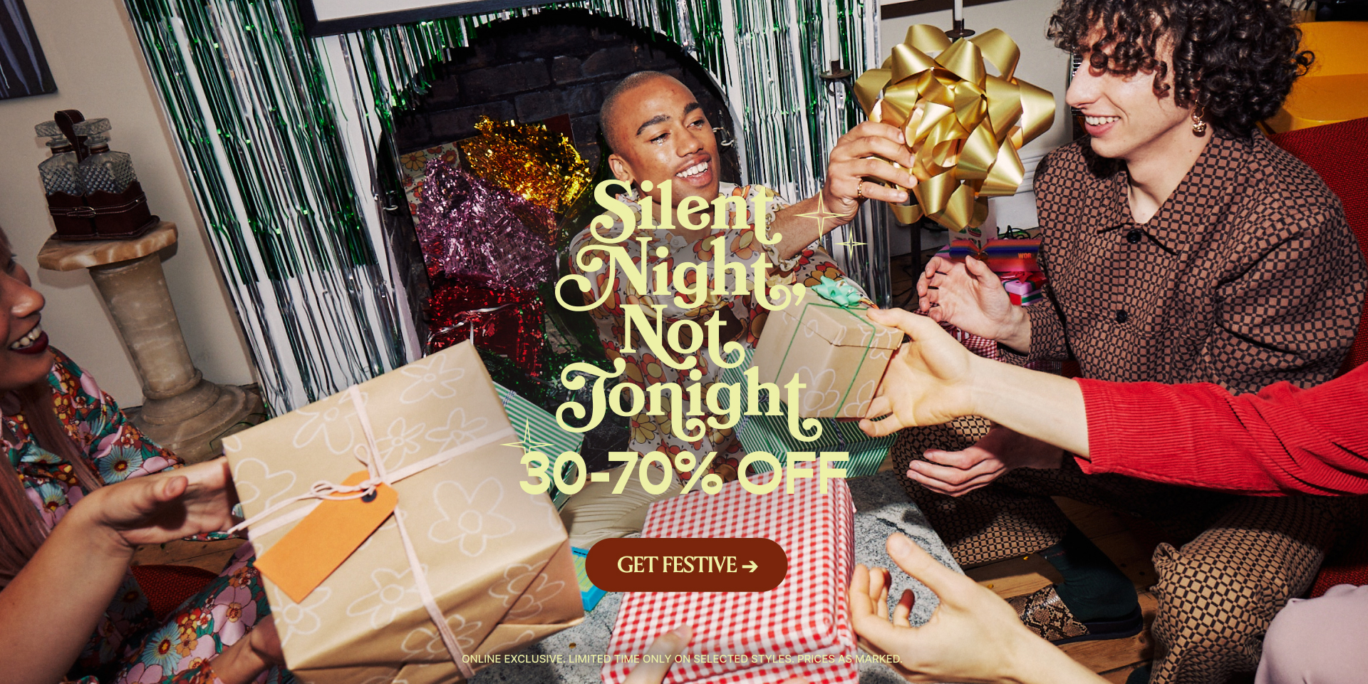 Silent Night, Not Tonight. Shop 30-70% Off Christmas.