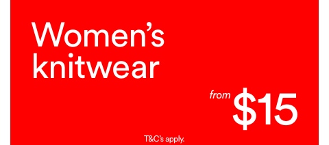Women's Knitwear from $15. T&Cs Apply.