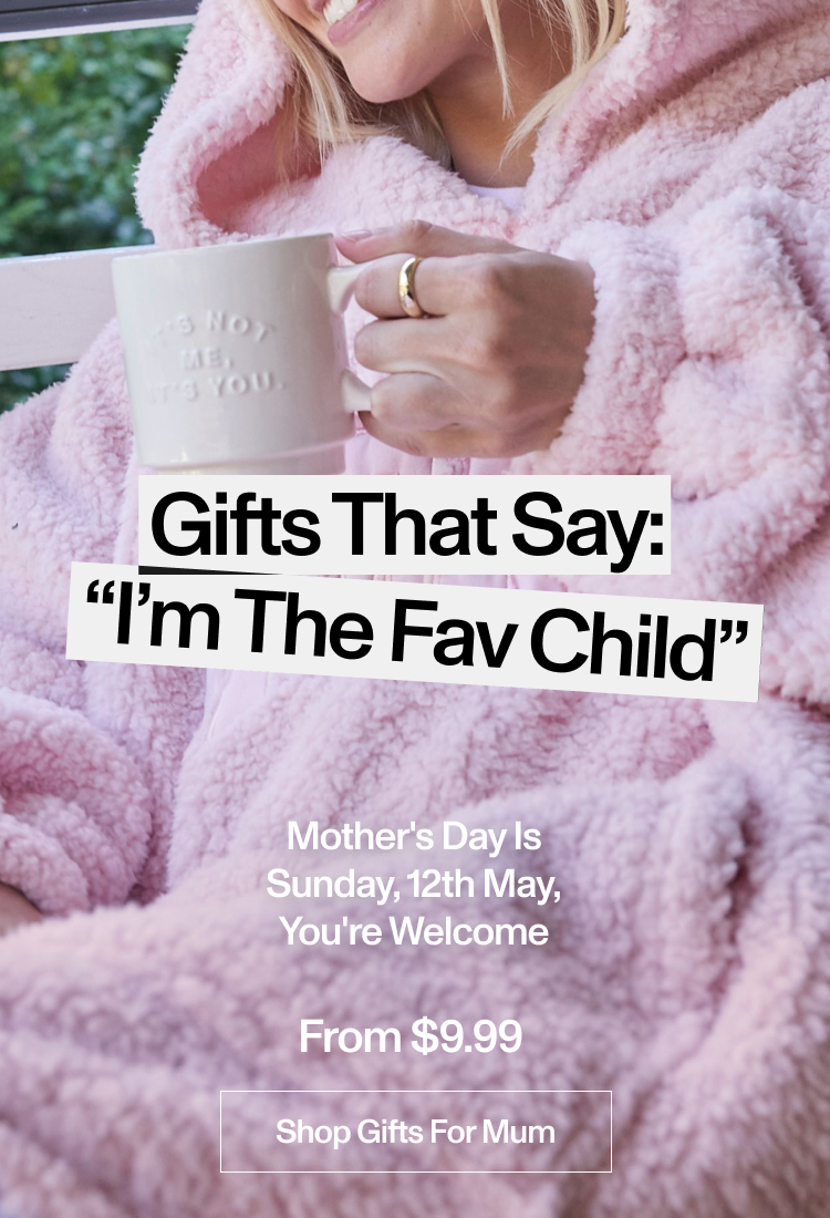 The gift that says 'Im the fav child. Mothers Day is Sunday 12th May, You're Welcome. From $9.99. Shop Gifts From Mom