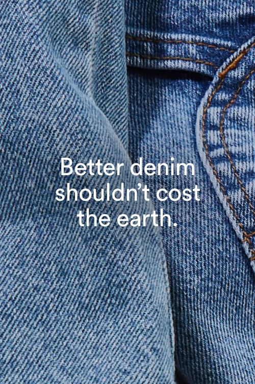 Better denim shouldn't cost the earth.