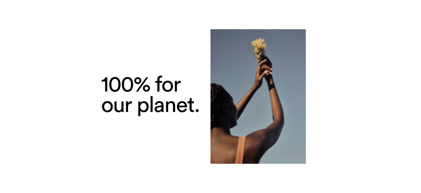 100% for our planet. 100% for education. 100% for mental health.