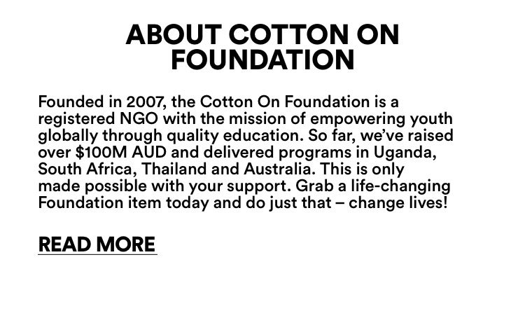 Cotton On Foundation supports UNICEF. Helping to deliver 1 million COVID-19 Vaccination's. UNICEF is leading COVAX, the largest vaccine procurement and supply. One Action. One Pledge. One Global Cause. Click to support with a Covid donation.