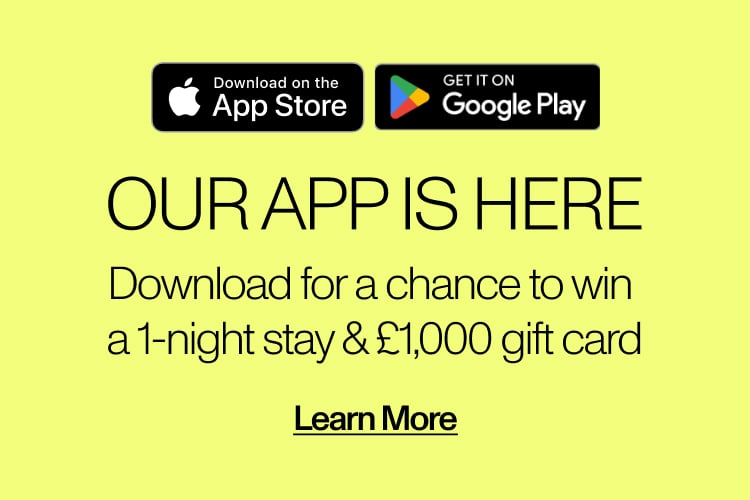 Our app is here. Download for a chance to win a 1-night stay & a £1,000 gift card. Learn more.