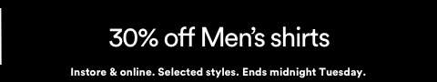 30% Off Men's Shirts. T&Cs Apply.
