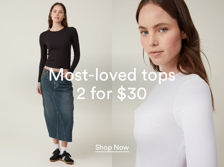 Most-loved tops 2 for $30. Click to Shop.