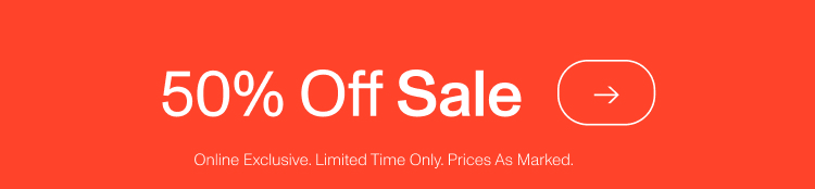 50% Off Sale. Shop Now