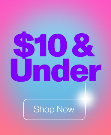 $10 & Under. Shop Now.