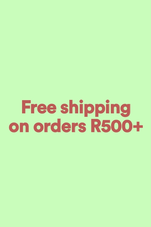 Free Shipping On Orders R500+. Click to Read More.