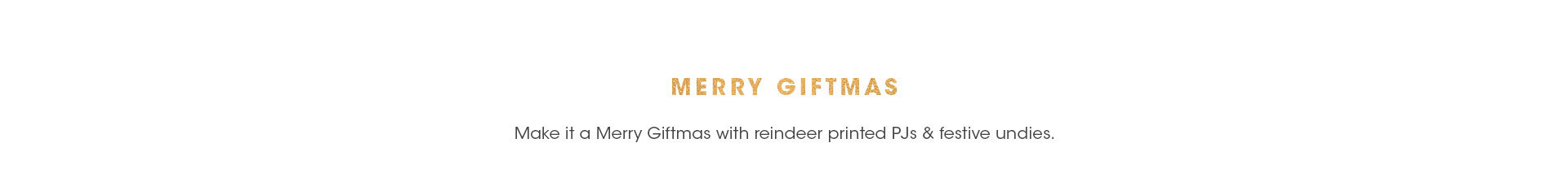 Merry Giftmas | Make it a Merry Giftmas with reindeer printed PJs & festive undies