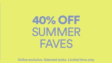 40% Off Summer Faves. Click To Shop. Online Exclusive. Selected Styles. Limited Time Only