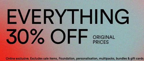 30% Off Everything. T&Cs Apply. Click to Shop Now.