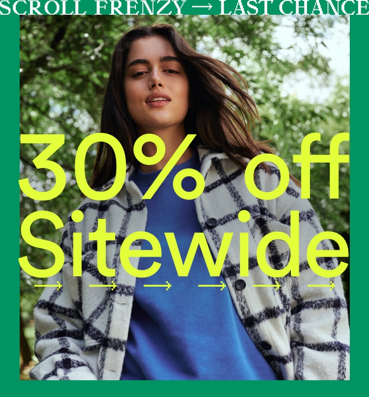 Scroll Frenzy. 30% Off Sitewide. Click To Shop Women's