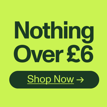 Nothing Over £6. Shop Now.