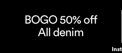 Buy one, get on 50% off Denim. Click to Shop.